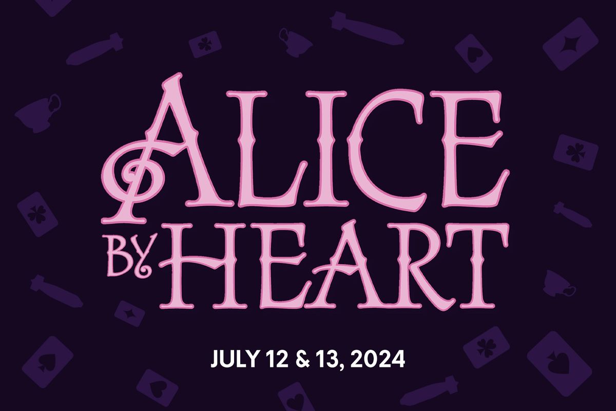 Alice By Heart: A 2-Night Only Fundraising Event 