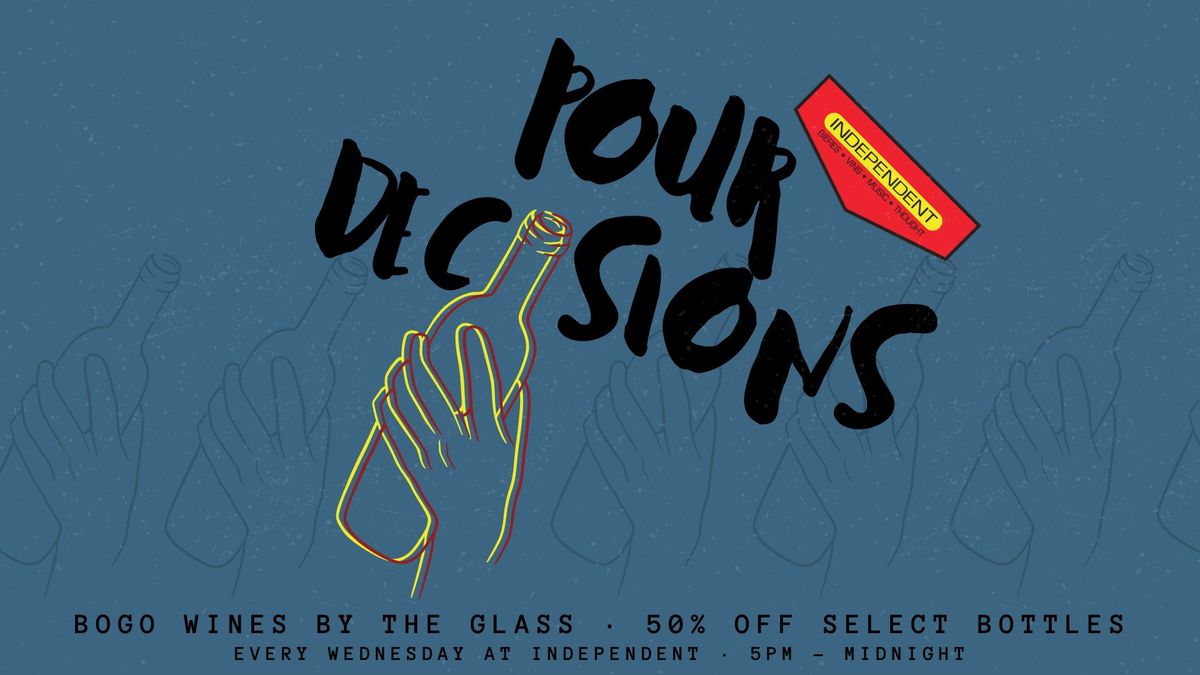 Pour Decisions - A Weekly Wine Night