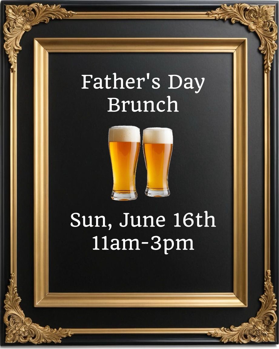 Father's Day Brunch: Cheers & Beers 