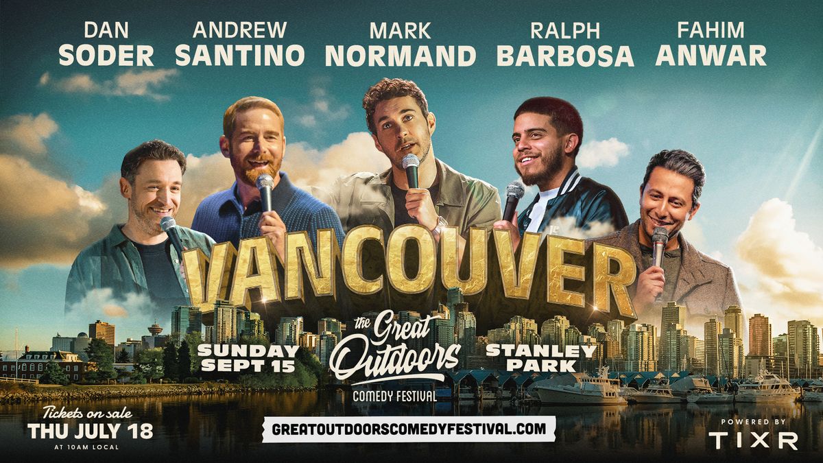 GOCF Vancouver - Mark Normand, Andrew Santino, Ralph Barbosa, Dan Soder, with Fahim Anwar