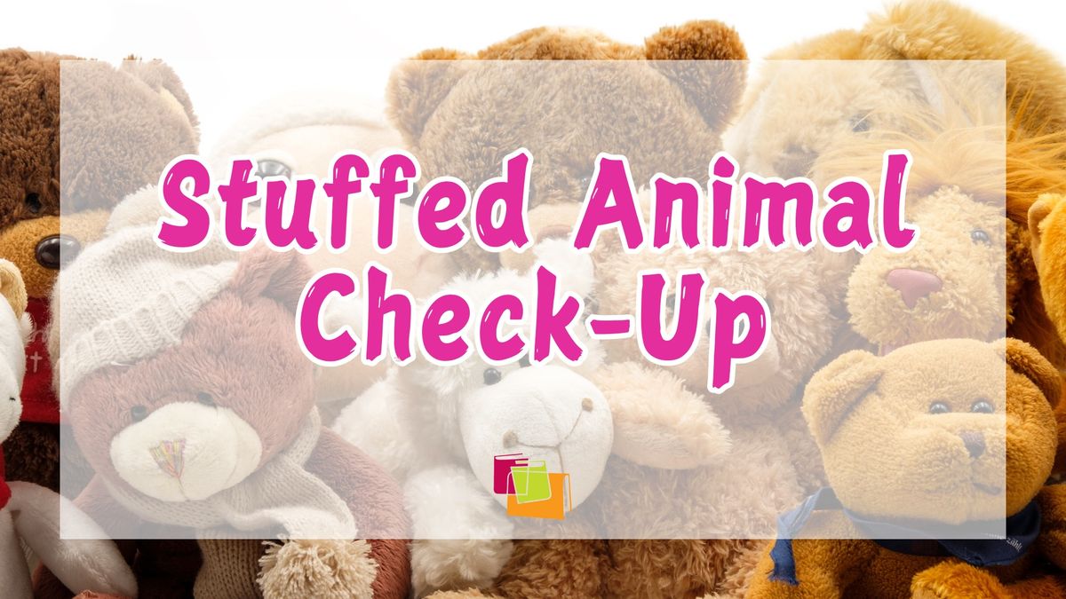 Stuffed Animal Check-Up Storytime