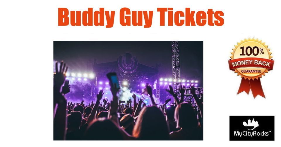 Buddy Guy Tickets Rohnert Park CA Weill Hall At Green Music Center