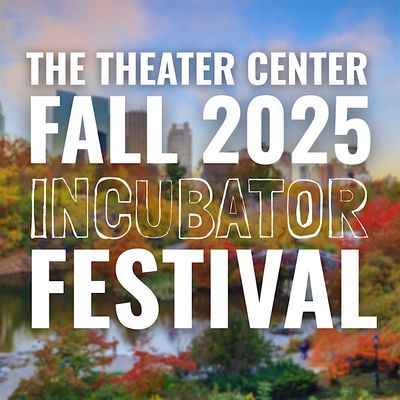 Fall Incubator Festival | The Theater Center