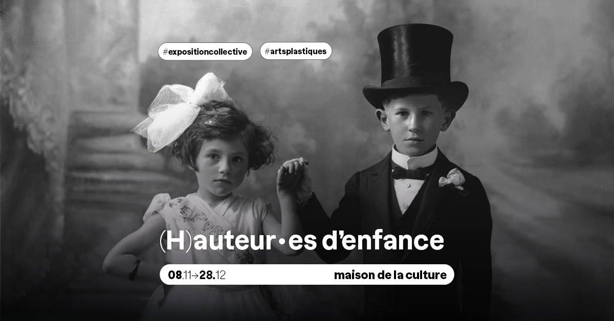 VERNISSAGE EXPO - (H)auteur\u00b7es d'enfance