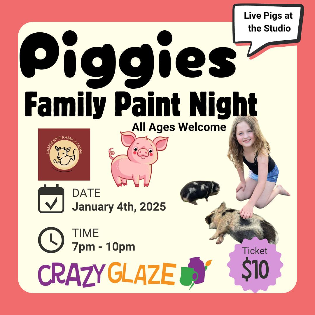 Piggies Family Paint Night (All Ages) (Ticket Required)