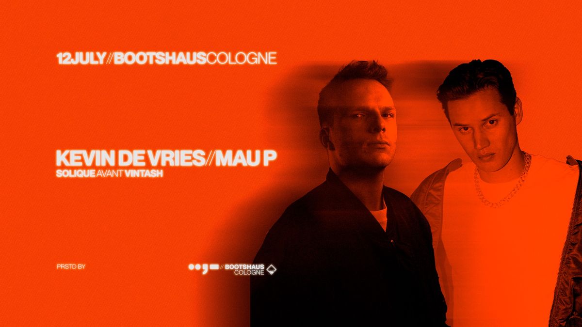 Bootshaus and ..,- pres. Kevin de Vries and Mau P