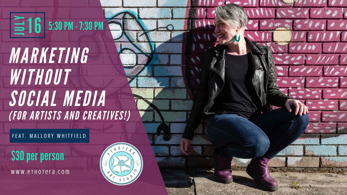 Marketing Without Social Media (For Artists and Creatives!)