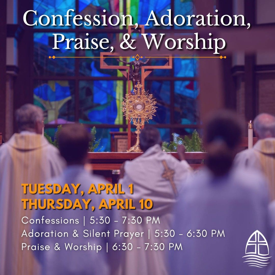 Confession, Adoration, Praise, & Worship