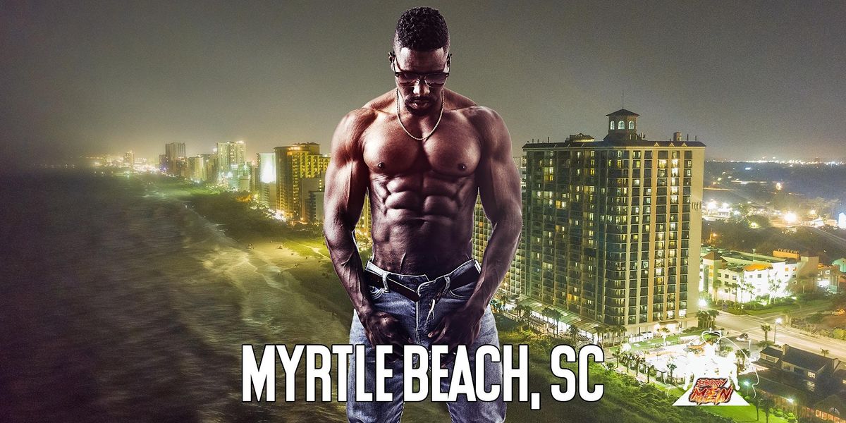Ebony Men Black Male Revue Strip Clubs & Black Male Strippers Myrtle Beach
