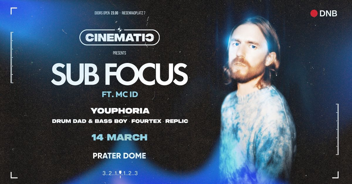 SUB FOCUS pres by. CINEMATIC | Prater DOME