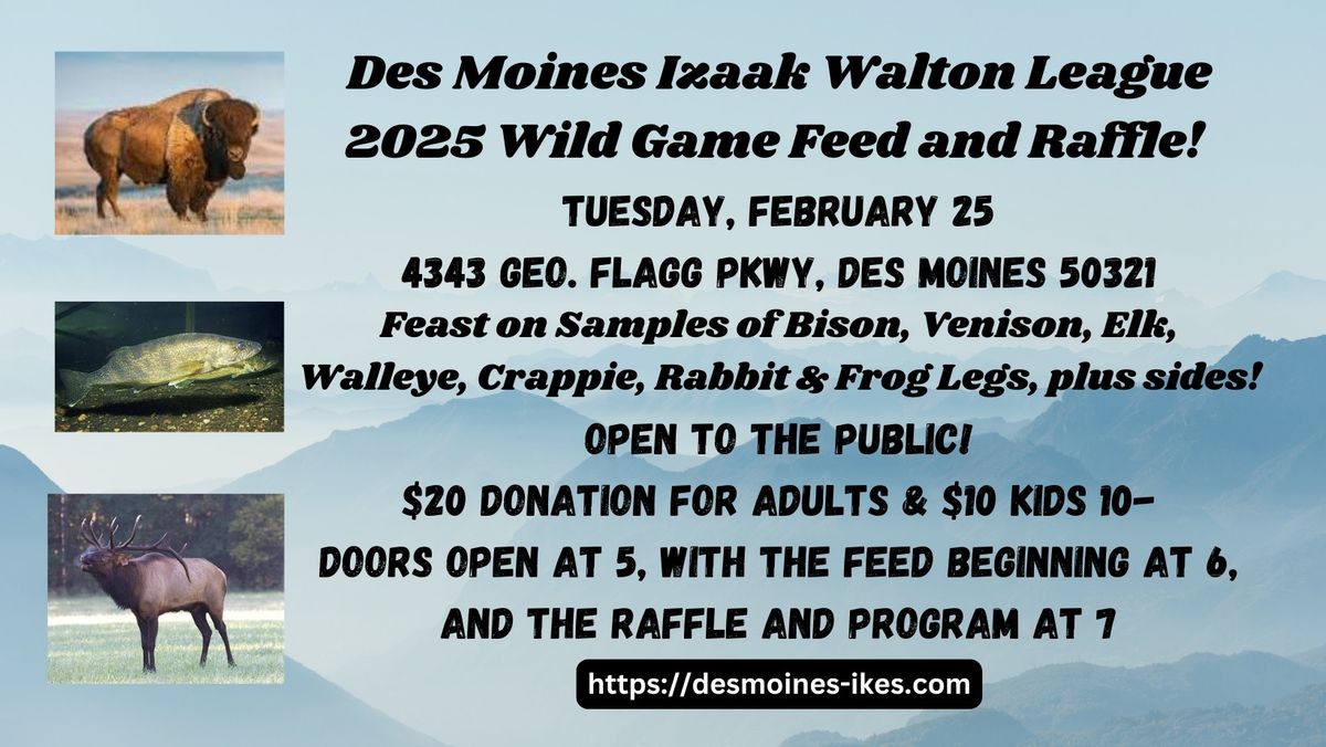 The Des Moines Izaak Walton League Wild Game Feed Tuesday, February 25, 2025!