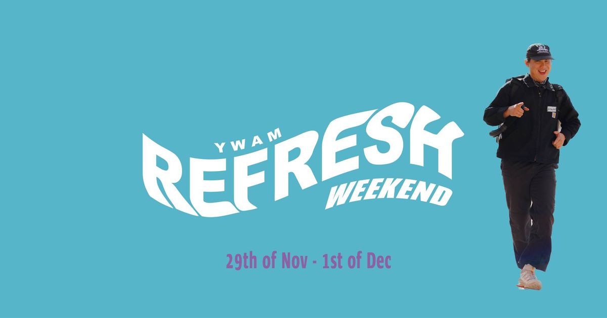 Refresh weekend