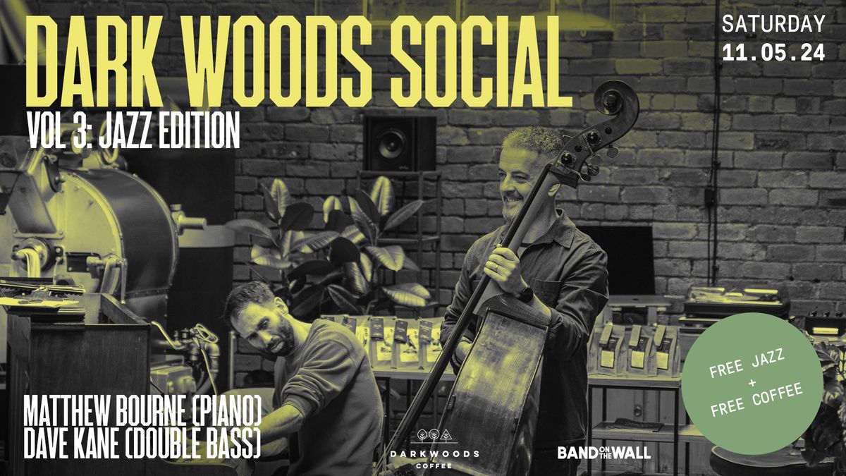 Dark Woods Social Vol 3 (Jazz Edition) at Band On The Wall, Manchester