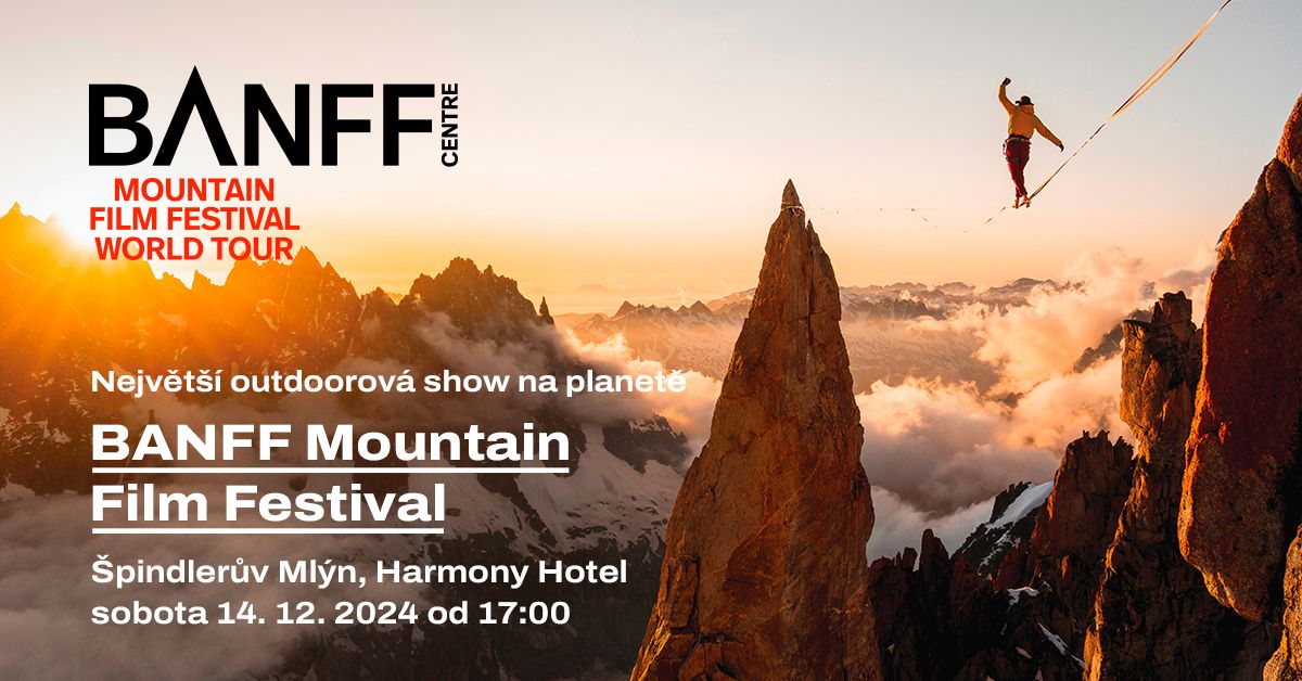 BANFF MOUNTAIN FILM FESTIVAL \u0160PINDLER\u016eV ML\u00ddN