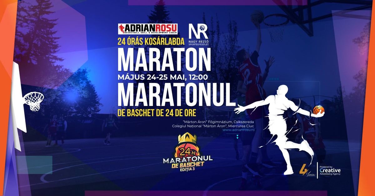 III. 24 \u00f3r\u00e1s kos\u00e1rlabda maraton - Maratonul de baschet de 24H \u2013 Edi\u021bia III. din M-Ciuc