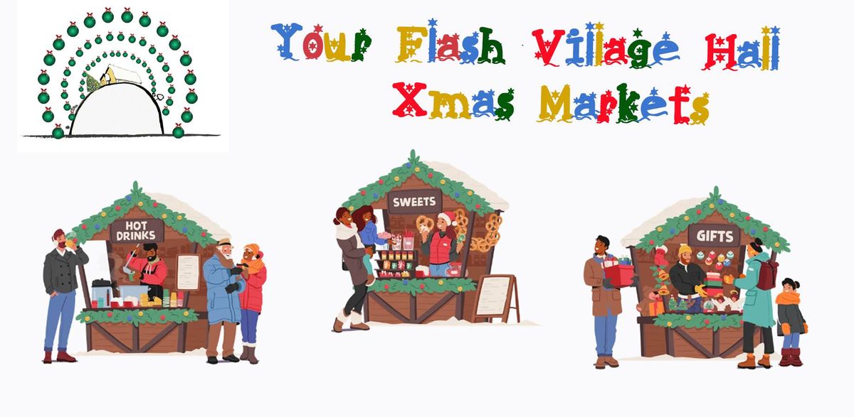 Flash Village Hall Christmas Markets!