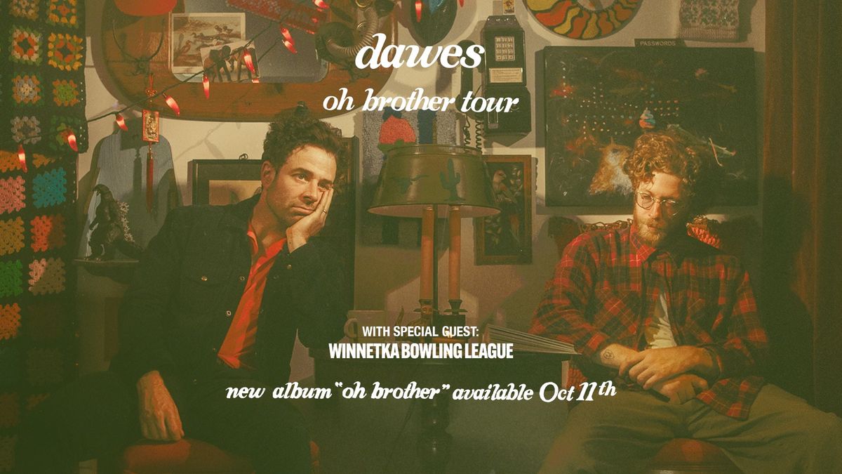 Dawes - Oh Brother Tour