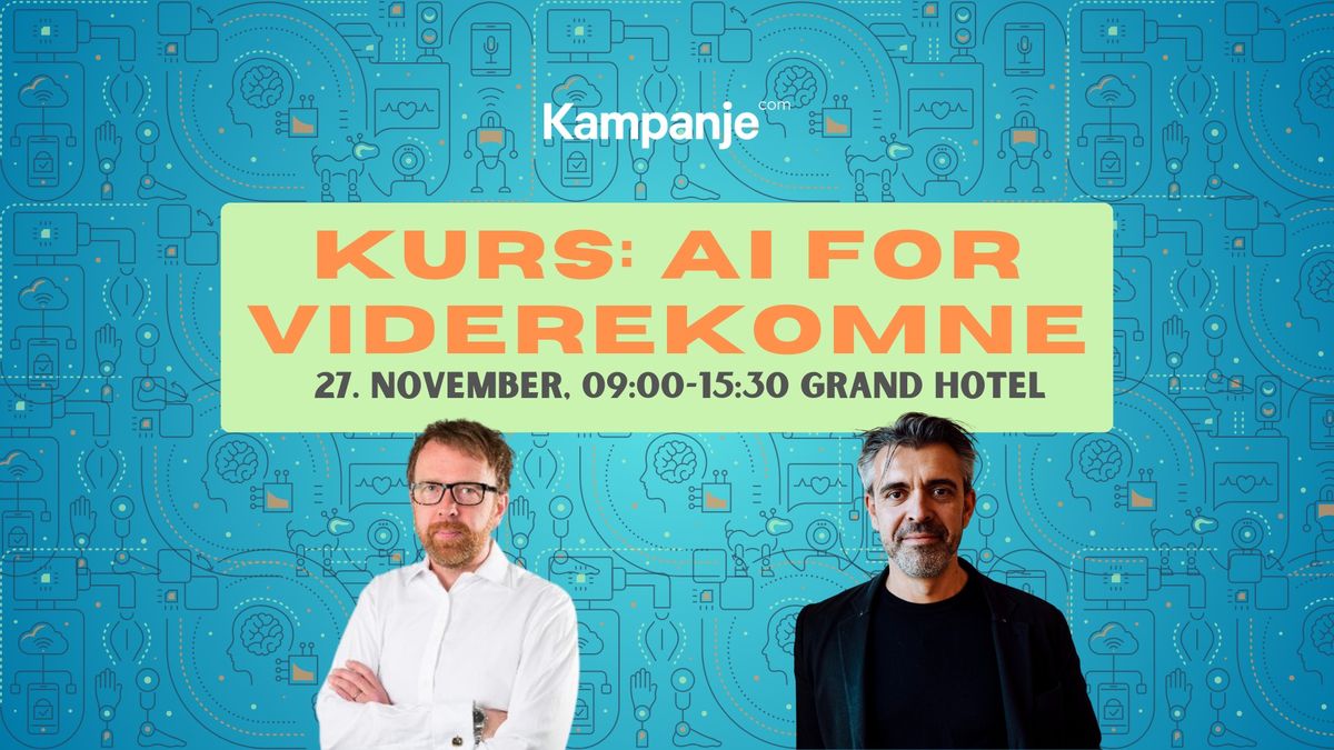 Kurs: AI for viderekomne med Eirik & Eirik