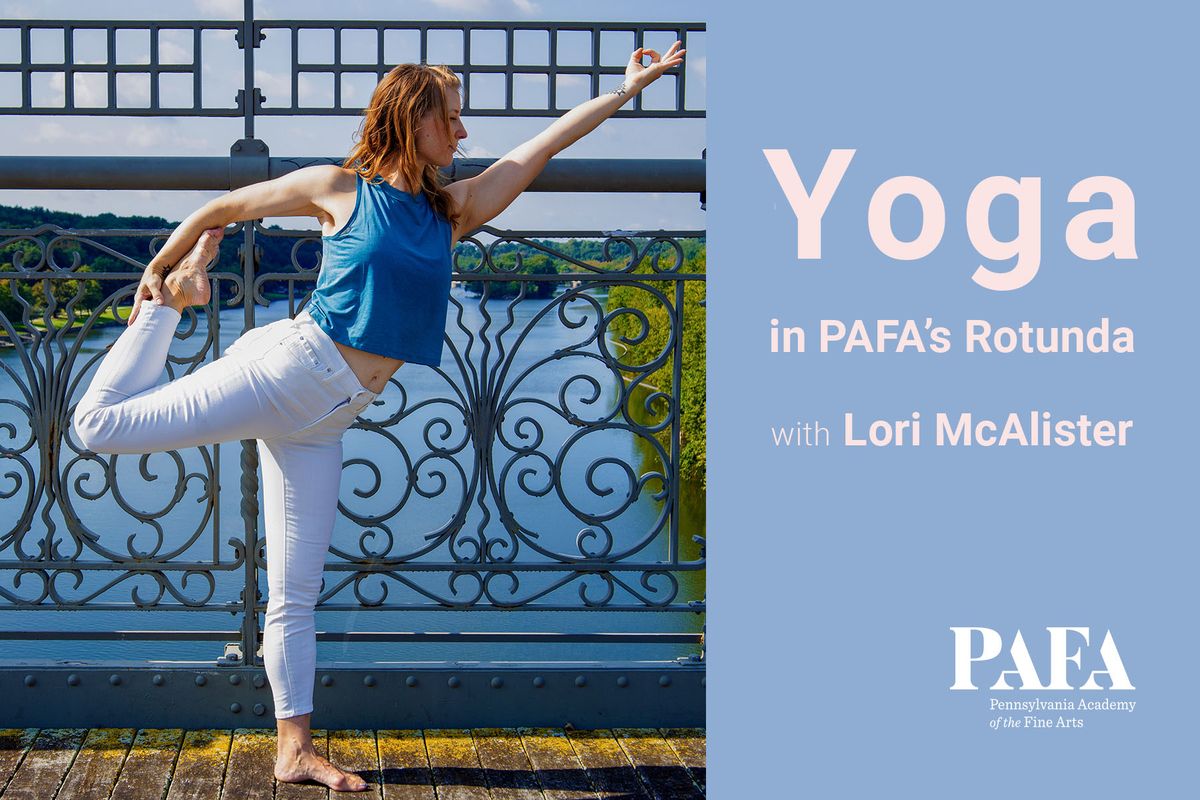 Museum After Hours | Yoga in PAFA's Rotunda: From the Outside In with Lori McAlister