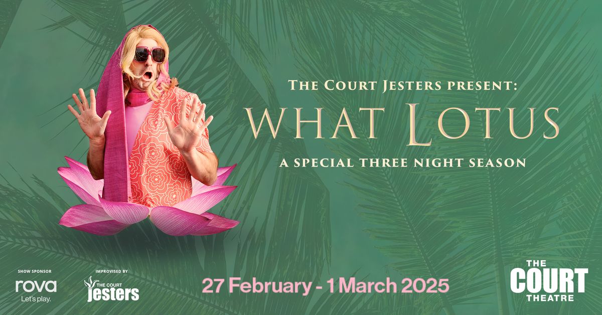 The Court Jesters present: What Lotus