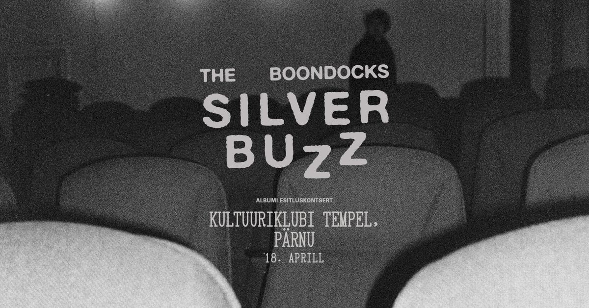 P\u00c4RNU | The Boondocks "SILVER BUZZ" albumiesitluskontsert