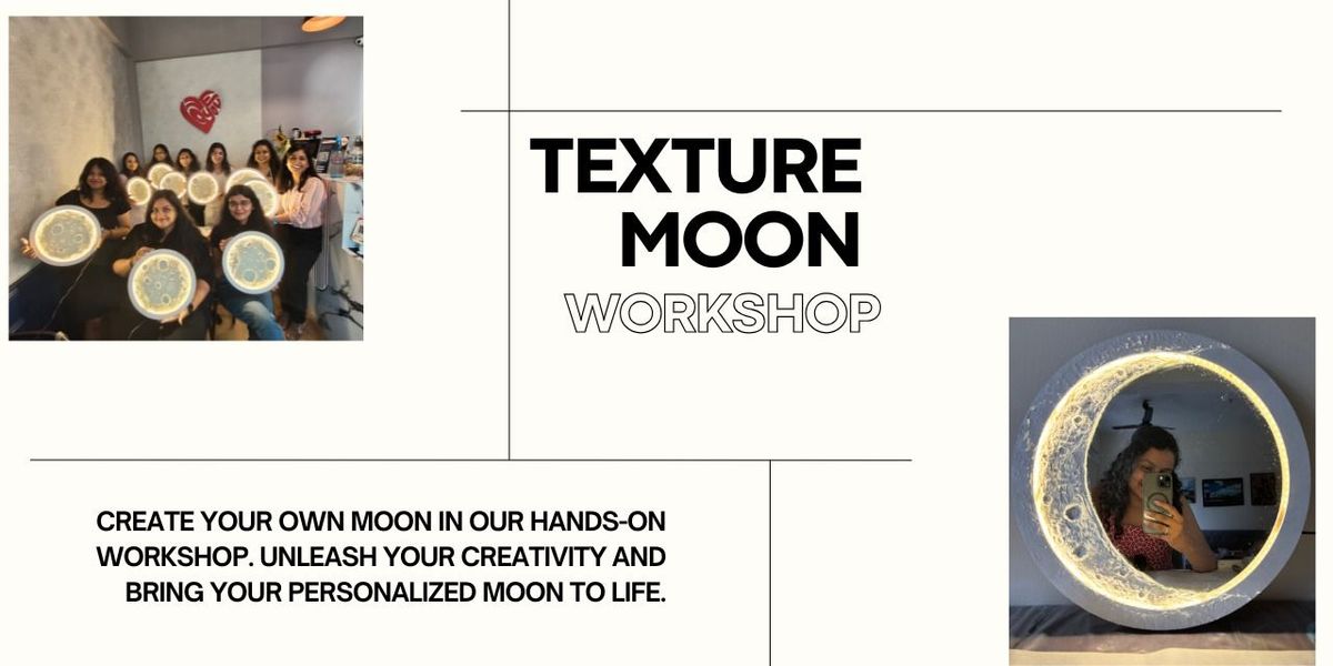 Texture Moon Art Workshop