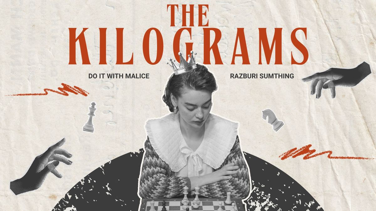 The Kilograms with Do It With Malice & Razbari Sumthing