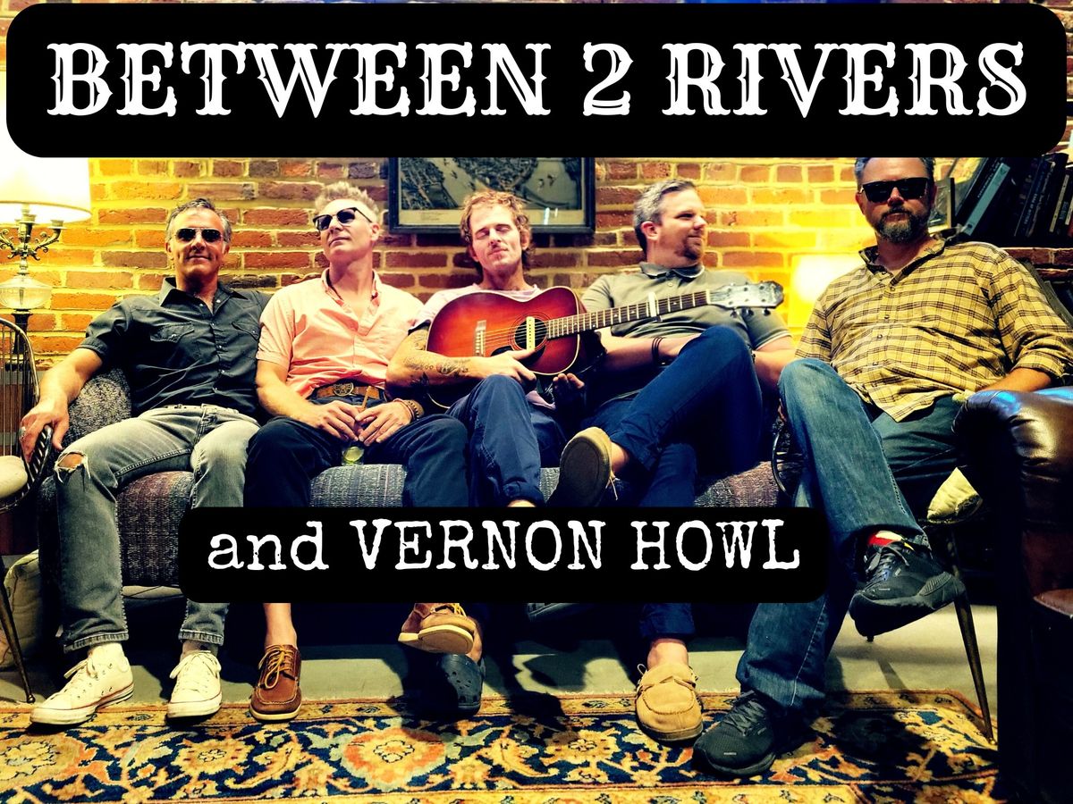 Between Two Rivers with Vernon Howl