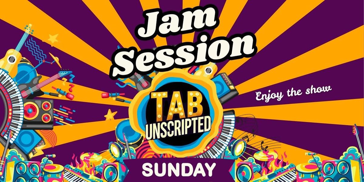 TAB UNSCRIPTED (Jam Session)