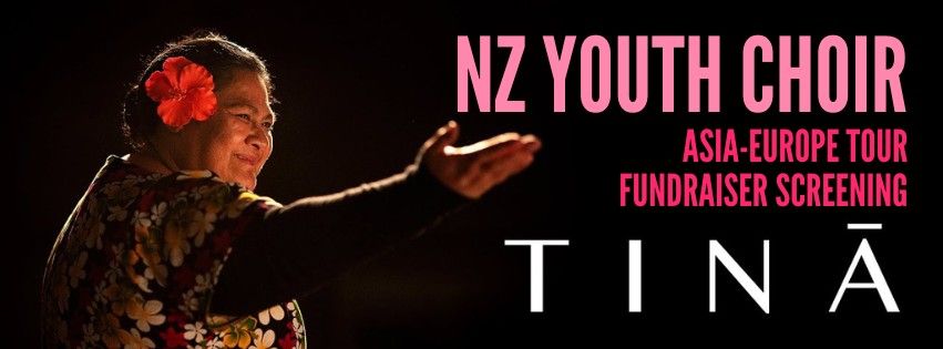 TIN\u0100: NZ Youth Choir Fundraiser Screening (WLG)