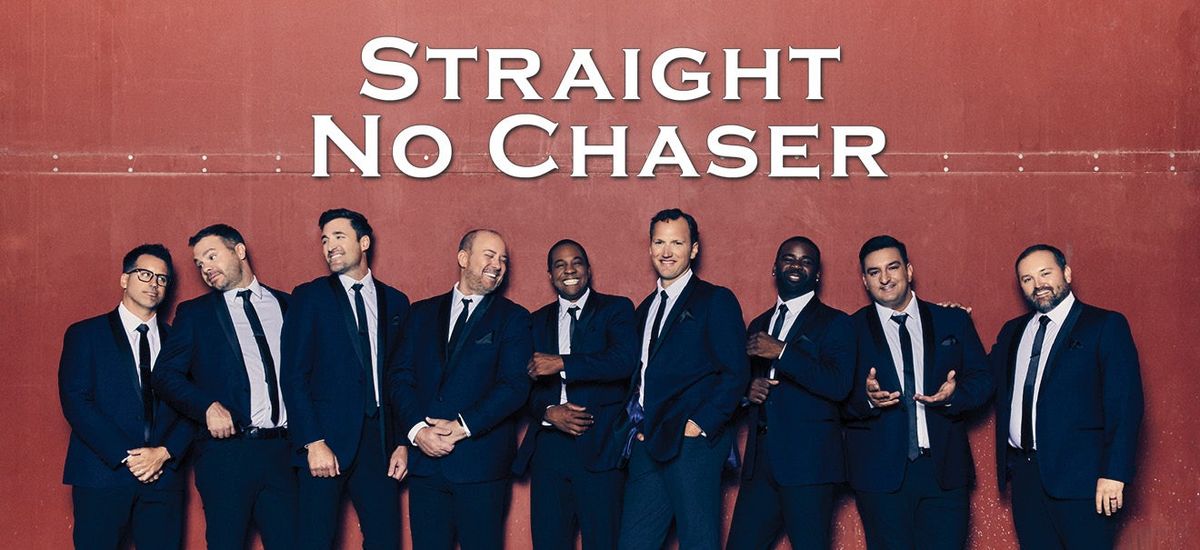 Straight No Chaser at Stiefel Theatre For The Performing Arts