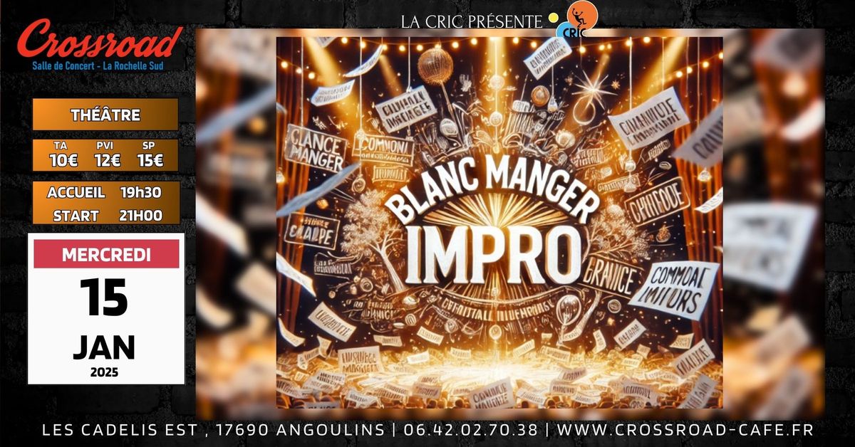 TH\u00c9\u00c2TRE D'IMPRO | Blanc Manger Impro | La CRIC au Crossroad