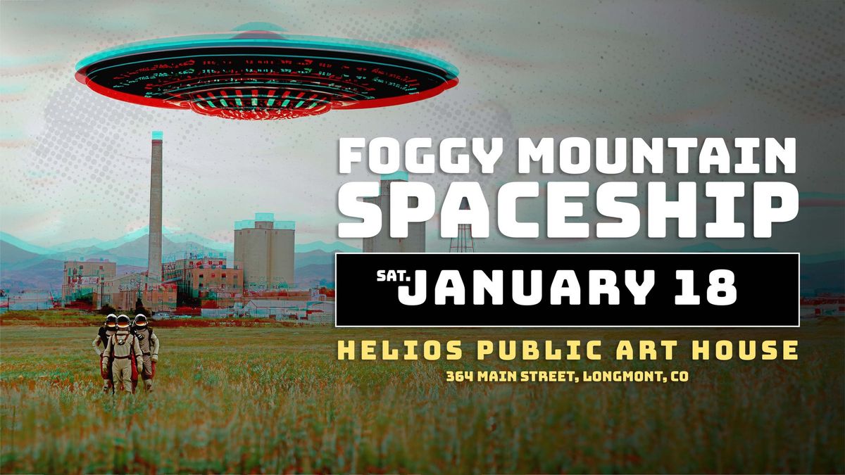 Foggy Mountain Spaceship at Helios in Longmont!