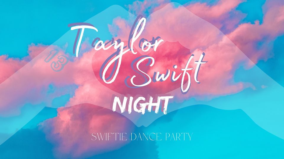 Taylor Swift Night - Swiftie Dance Party