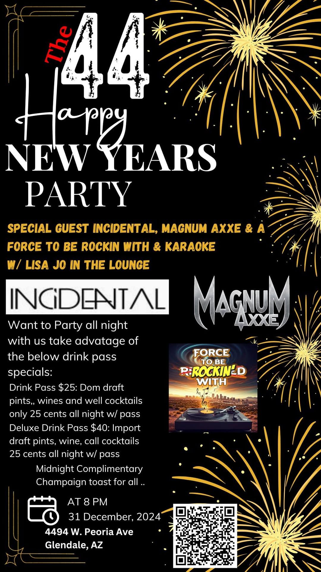 New Years Eve w\/Incidental, Magnum Axxe, & A Force to be Rockin With