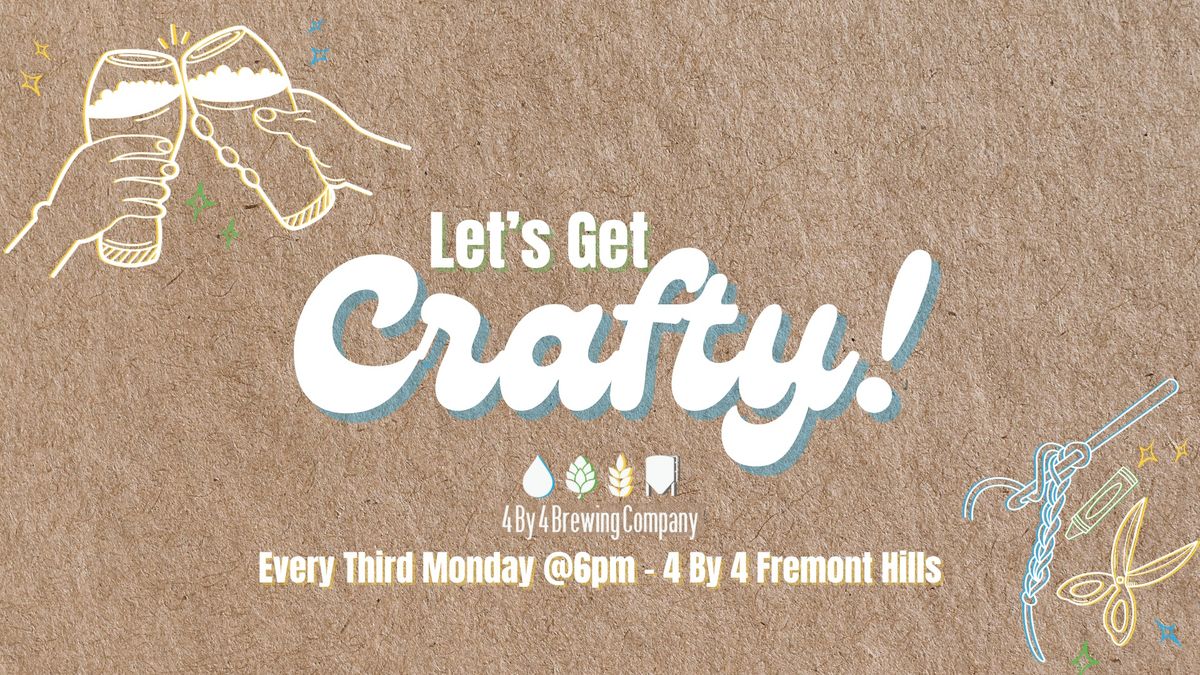 Let's Get Crafty - BYOCraft Night at 4 By 4 Fremont Hills