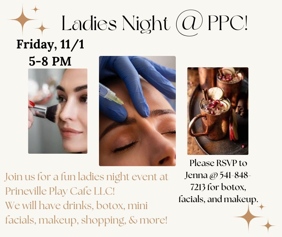 Ladies Night @ Prineville Play Cafe LLC