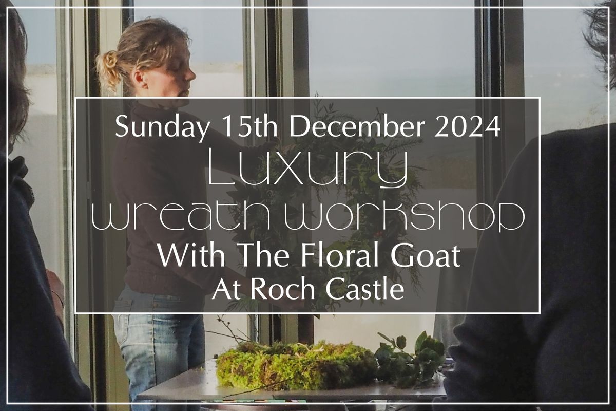 Luxury Christmas Wreath Workshop at Roch Castle