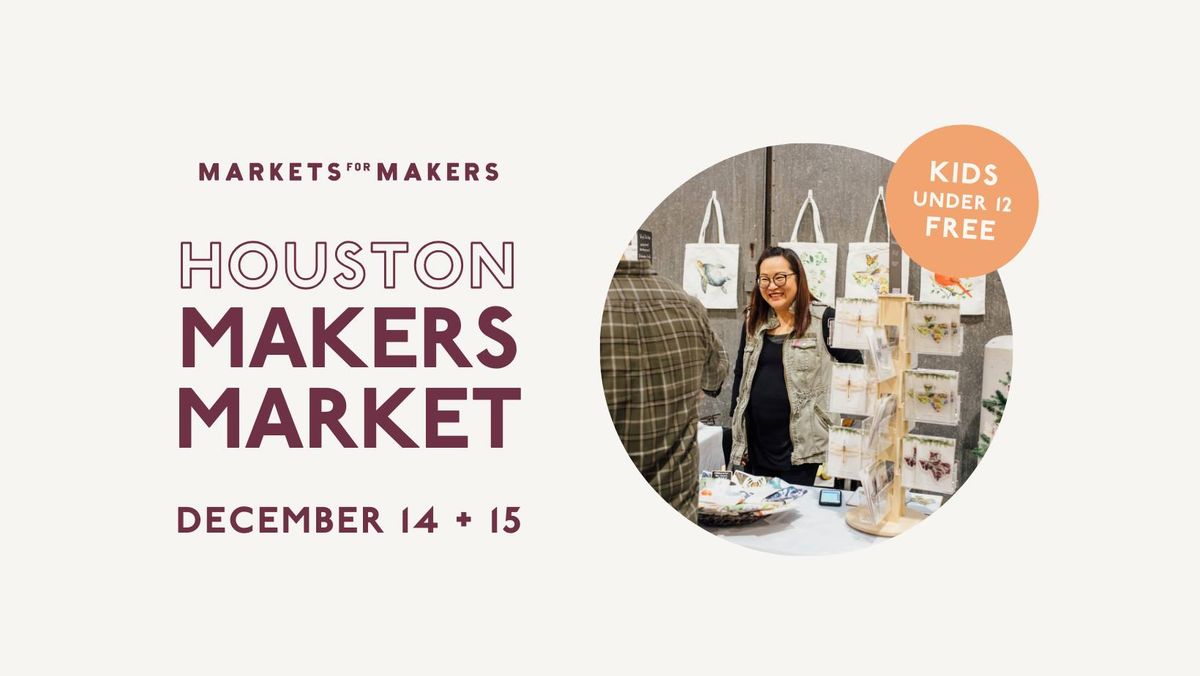 Markets for Makers Houston Holiday Market