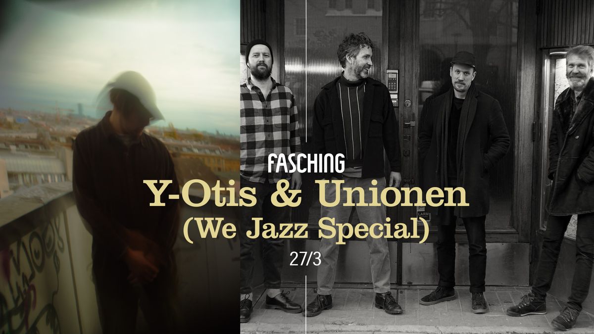 Y-Otis & Unionen (We Jazz Special) | Fasching, Stockholm