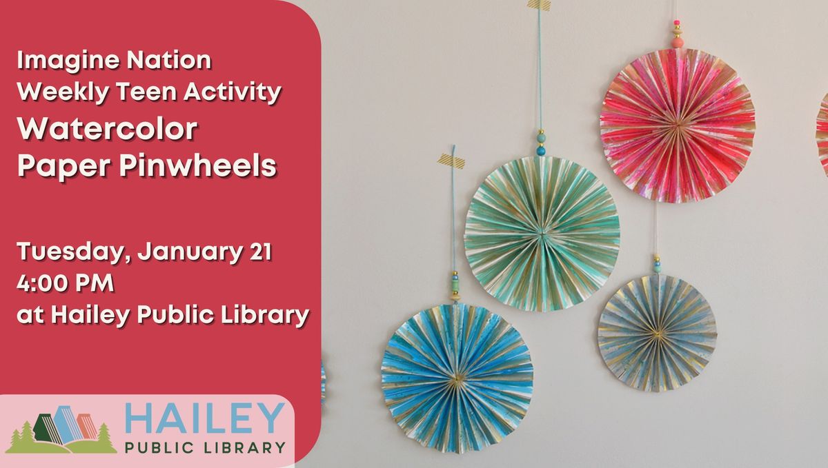 Watercolor Paper Pinwheels: Imagine Nation Teen Activity