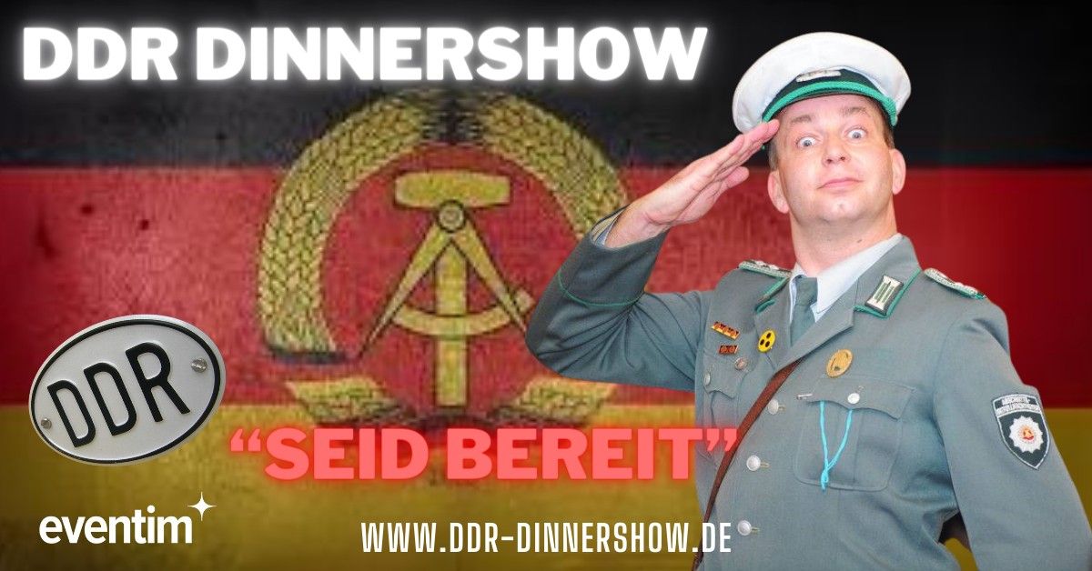 DDR Dinnershow \u201eSeid Bereit\u201c