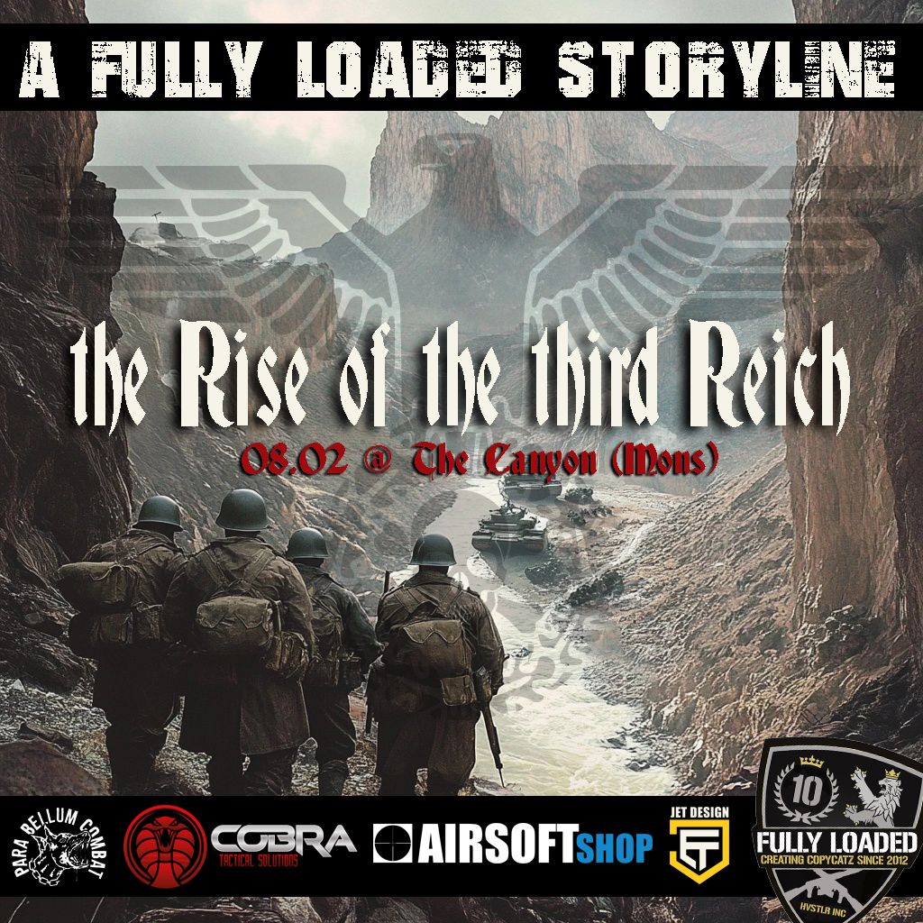 A Fully Loaded Storyline 'The Rise of the Third Reich' @ The Canyon (Mons)