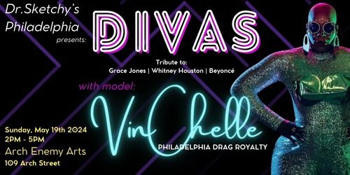 Dr.Sketchy's Philadelphia presents Divas with Drag Royality, VinChelle