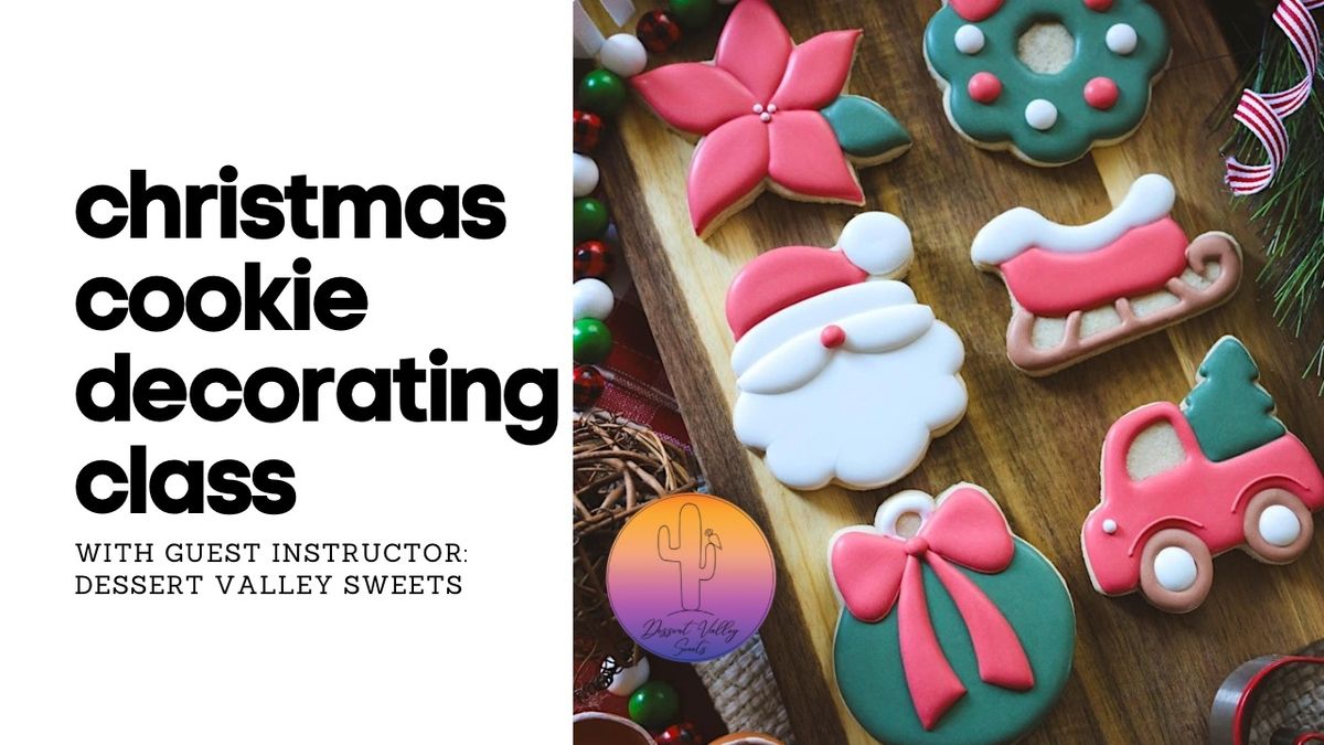 Christmas Cooking Decorating Class with Guest Instructor - Dessert Valley Sweets