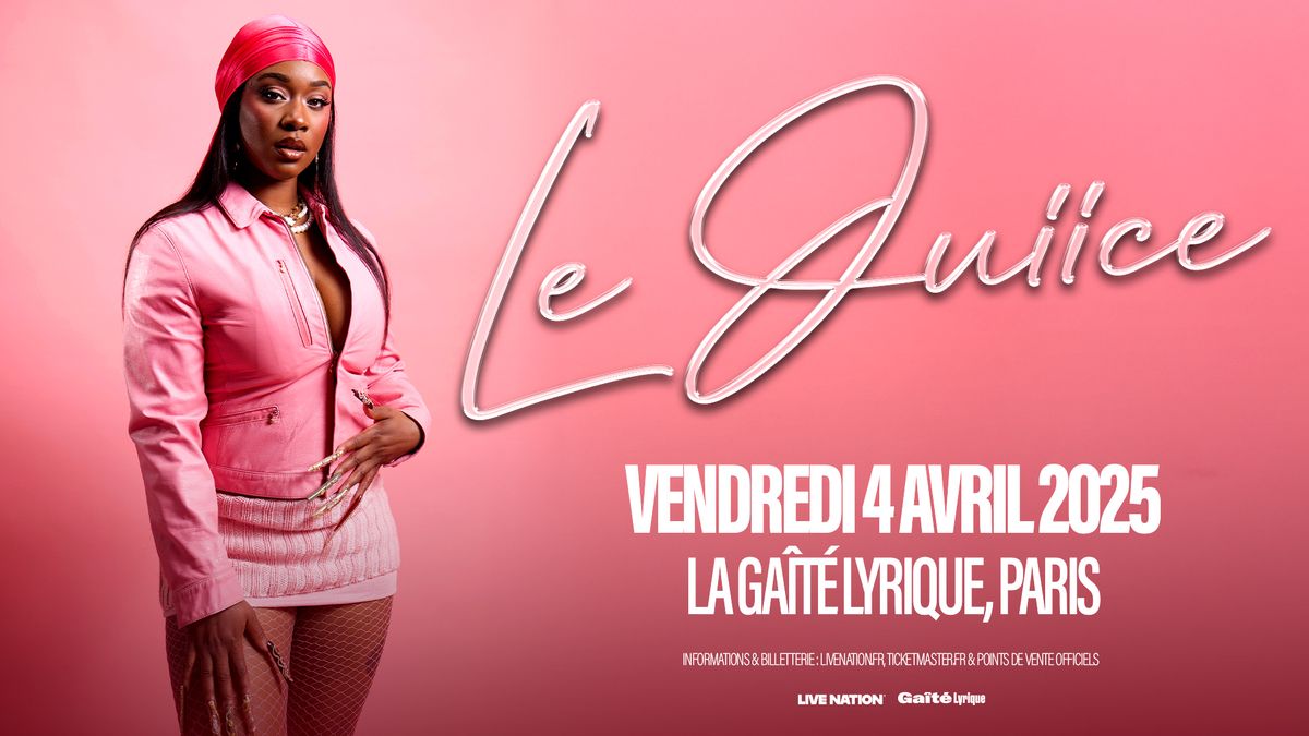 LE JUIICE | La Ga\u00eet\u00e9 Lyrique, Paris - 4 avril 2025