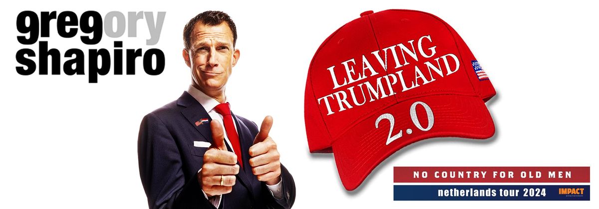 Greg Shapiro \/\/ Leaving Trumpland 2.0 - No Country for Old Men Premi\u00e8re