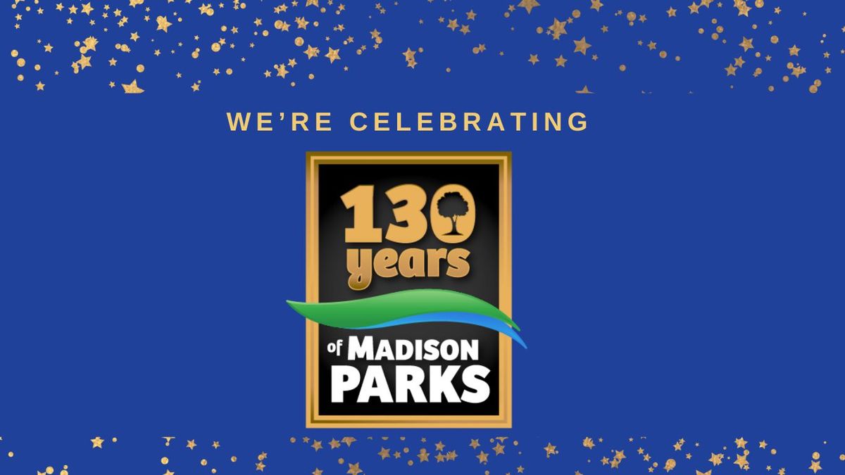 130 Years of Madison Parks Celebration