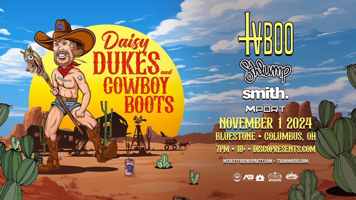 TVBOO DAISY DUKES AND COWBOY BOOTS TOUR 11\/1 BLUESTONE w\/ SHLUMP . SMITH. .  MPORT