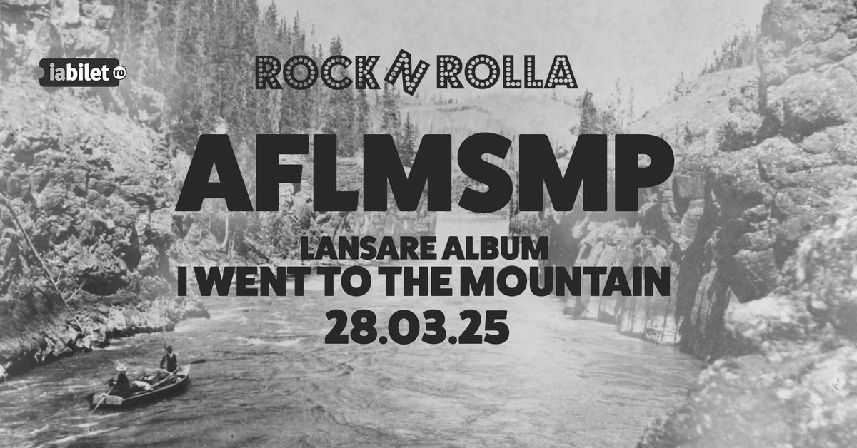 AFLMSMP - lansare album | Rock'n'rolla, 28.03